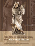 Cover: Die Madonnenskulpturen des Giovanni Pisano - VDG Weimar - Verlag und Datenbank f&uuml;r Geisteswissenschaften