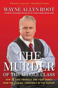 Enlarge image Cover: The Murder of the Middle Class - Regnery Publishing