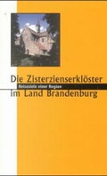 Cover: Zisterzienserkl&ouml;ster in Brandenburg - 900 Jahre - Homilius, K