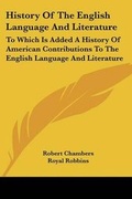 Cover: History Of The English Language And Literature - Kessinger Publishing