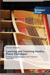 Abbildung von: Learning and Teaching Healthy Piano Technique - Scholars' Press