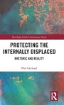Cover: Protecting the Internally Displaced - Routledge