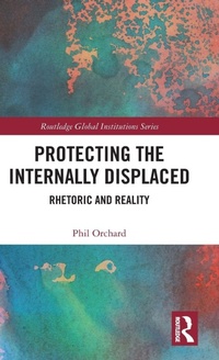 Enlarge image Cover: Protecting the Internally Displaced - Routledge