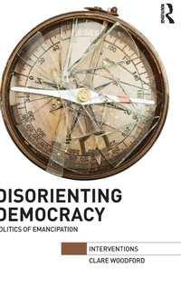 Abbildung von: Disorienting Democracy - Routledge