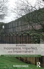 Cover: Allure of the Incomplete, Imperfect, and Impermanent - Routledge
