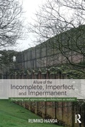 Cover: Allure of the Incomplete, Imperfect, and Impermanent - Routledge