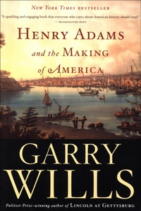 Bild: Henry Adams and the Making of America - Mariner Books
