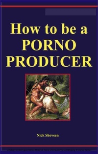 Abbildung von: How to be a Porno Producer - BOOKBABY