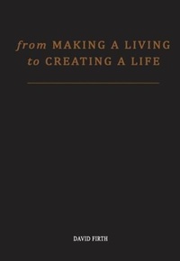 Enlarge image Cover: From 'Making a Living' to Creating a Life - BOOKBABY