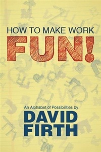Enlarge image Cover: How to Make Work Fun! - BOOKBABY