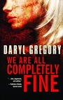 Cover: We Are All Completely Fine - Tachyon Publications