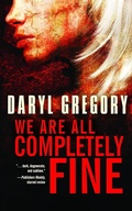 Cover: We Are All Completely Fine - Tachyon Publications