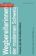 Cover: Wegbereiterinnen der modernen Schweiz - NZZ Libro ein Imprint der Schwabe Verlagsgruppe AG