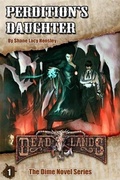 Cover: Deadlands: Perdition's Daughter - BOOKBABY