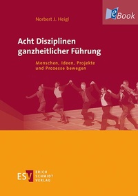 Abbildung von: Acht Disziplinen ganzheitlicher Führung - Erich Schmidt Verlag
