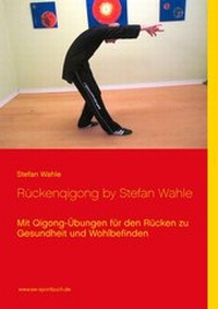 Abbildung von: Rückenqigong by Stefan Wahle - BoD - Books on Demand