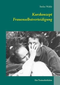 Abbildung von: Kurskonzept Frauenselbstverteidigung - Books on Demand