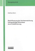 Cover: Beeinflussung der Ascheerweichung halmgutartiger Biomasse durch Additivierung - Shaker