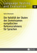Cover: Die Validit&auml;t der Skalen des Gemeinsamen europ&auml;ischen Referenzrahmens f&uuml;r Sprachen - Peter Lang Verlag