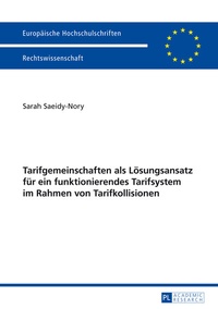 Abbildung von: Tarifgemeinschaften als Lösungsansatz für ein funktionierendes Tarifsystem im Rahmen von Tarifkollisionen - Peter Lang Verlag