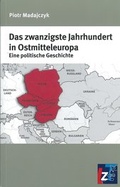 Cover: Das zwanzigste Jahrhundert in Ostmitteleuropa - Landeszentrale f. polit. Bild. Th&uuml;ringen