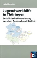 Cover: Jugendwerkh&ouml;fe in Th&uuml;ringen - Landeszentrale f. polit. Bild. Th&uuml;ringen