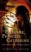 Cover: Patience, Princess Catherine - HMH Books for Young Readers