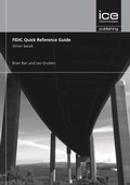 Cover: FIDIC Quick Reference Guide: Silver Book - ICE Publishing