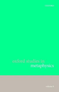Enlarge image Cover: Oxford Studies in Metaphysics, Volume 9 - Oxford University Press