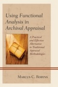 Abbildung von: Using Functional Analysis in Archival Appraisal - Bloomsbury eBooks US