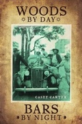 Cover: Woods By Day Bars By Night - BOOKBABY