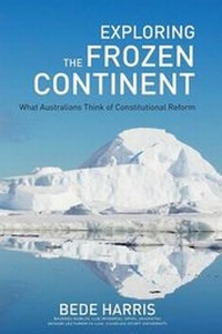 Enlarge image Cover: Exploring the Frozen Continent - What Australians Think of Constitutional Reform - Vivid Publishing