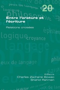 Cover: Entre L'Orature Et L'Ecriture. Relations Croisees - College Publications
