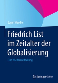 Abbildung von: Friedrich List im Zeitalter der Globalisierung - Springer Gabler