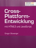 Cover: Cross-Plattform-Entwicklung mit HTML und JavaScript - Entwickler Press