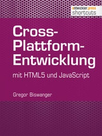 Enlarge image Cover: Cross-Plattform-Entwicklung mit HTML und JavaScript - Entwickler Press