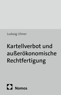 Abbildung von: Kartellverbot und außerökonomische Rechtfertigung - Nomos