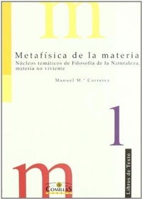 Abbildung von: Metafísica de la materia : núcleos temáticos de filosofía de la naturaleza, materia no viviente - Universidad Pontificia Comillas (Publicaciones)