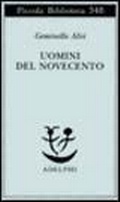 Bild: Uomini del Novecento - Piccola biblioteca Adelphi;Adelphi