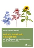 Cover: Freiheit, Gleichheit, Gelassenheit - oekom verlag