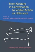 Cover: From Gesture in Conversation to Visible Action as Utterance - John Benjamins Publishing Company