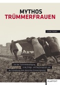 Cover: Mythos Tr&uuml;mmerfrauen - Klartext