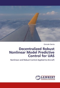Enlarge image Cover: Decentralized Robust Nonlinear Model Predictive Control for UAS - LAP Lambert Academic Publishing