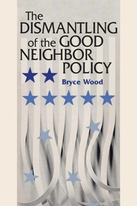 Abbildung von: The Dismantling of the Good Neighbor Policy - University of Texas Press
