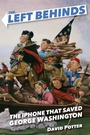 Cover: The Left Behinds: The iPhone that Saved George Washington - Crown Books for Young Readers