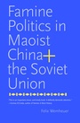 Cover: Famine Politics in Maoist China and the Soviet Union - Yale University Press