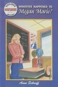 Cover: Whatever Happened to Megan Marie? - Turtleback Books