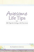 Cover: Awesome Life Tips - Stephenie Zamora Media