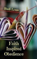 Cover: Faith Inspired Obedience - Rudi\Louw#publishing