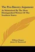 Cover: The Pro-Slavery Argument - Kessinger Publishing